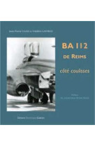 BA 112 de Reims - côté coulisses