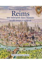 Reims, une metropole dans l'histoire