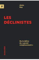 Les déclinistes - Ou le délire du « grand remplacement »