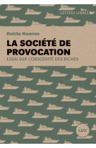 La société de provocation - Essai sur l'obscénité des riches