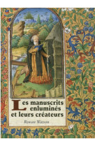 Les manuscrits enluminés & leurs créateurs