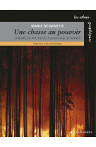 UNE CHASSE AU POUVOIR - CHRONIQUE POLITIQUE D'UN VILLAGE..