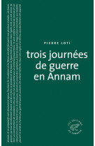 Trois journées de guerre en Annam. NE