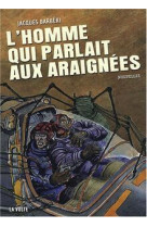 L'homme qui parlait aux araignées