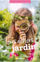 Tous dehors ! Au jardin