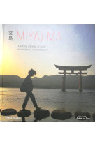 MIYAJIMA, la nature, l'homme, le Sacré (bilingue Français - anglais)