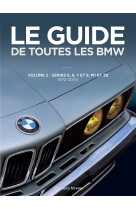 LE GUIDE DE TOUTES LES BMW Volume 2 - SERIES 5,6,7 ET 8,M1 ET Z8