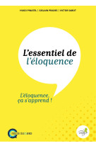 L'ESSENTIEL DE L'ELOQUENCE - L'ELOQUENCE CA S'APPREND !