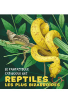 Le fantastique catalogue des reptiles les plus bizarroïdes