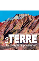 La Terre - Un monde à préserver