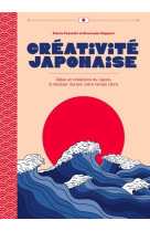 Créativité japonaise - Idées et créations du Japon, à réaliser durant votre temps libre