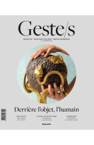 Geste/s n°1 : Derrière l'objet, l'humain