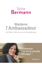 Madame l'ambassadeur