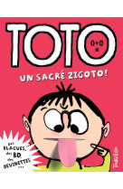 Toto, un sacré zigoto !