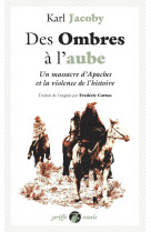 Des Ombres à l'aube - Un massacre d'Apaches et la violence d