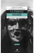 La Parole inouïe - Franz Boas et les textes indiens