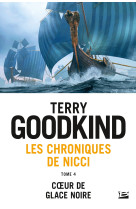 Les Chroniques de Nicci, T4 : Coeur de glace noire