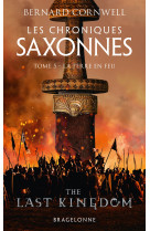 Les Chroniques saxonnes, T5 : La Terre en feu