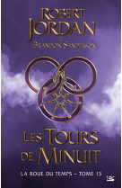 La Roue du Temps, T13 : Les Tours de Minuit