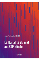 La banalité du mal au XXIe siècle