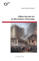 Idees recues sur la revolution francaise