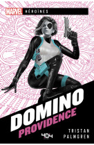 Marvel Héroïnes - Domino - Providence