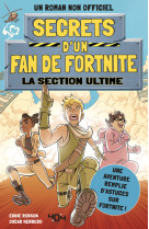 Secrets d'un fan de Fortnite - Tome 2 La section ultime