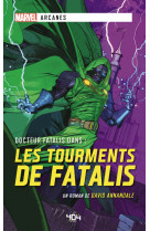 Marvel Arcanes - Les Tourments de Fatalis