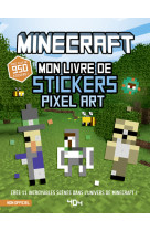 Mon livre de stickers Pixel art 100% Minecraft