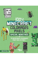 Coloriages pixel - 100 % Minecraft - spécial monstres