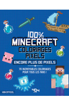 Coloriages pixels 100% Minecraft - encore plus de pixels !