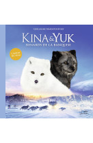 Kina & Yuk : renards de la banquise - L'album du film