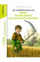 La véritable histoire de Paulin, le petit paysan qui rêvait d'être chevalier