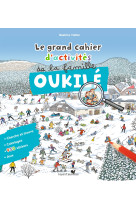 Le grand cahier d'activités de la famille Oukilé Hiver