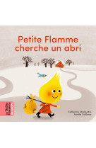 Petite Flamme cherche un abri