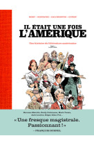 Il était une fois l'Amérique - Une histoire de la littérature américaine - Tome 1 Le XIXè siècle