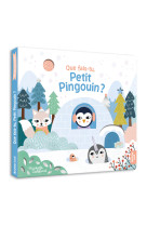 MA PREMIÈRE HISTOIRE - QUE FAIS-TU, PETIT PINGOUIN ?