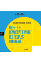 Liberté et démocratie pour les peuples d'Ukraine