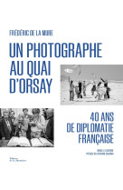 Un photographe au Quai d'Orsay