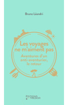 Les voyages ne m'aiment pas