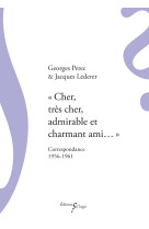 « Cher, très cher, admirable et charmant ami… » – Correspondance 1956-1961