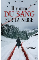 Il y aura du sang sur la neige