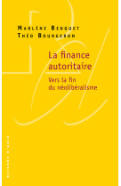 La finance autoritaire - Vers la fin du néolibéralisme