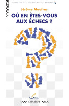 Où en êtes-vous aux échecs ?