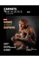 Carnets de science - N° 17 Dossier : Homo avant Sapiens