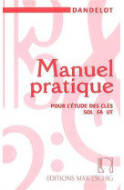 GEORGES DANDELOT : MANUEL PRATIQUE POUR L'ETUDE DES CLES SOL FA UT - ANCIENNE EDITION (ROUGE)