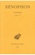 Cyropédie. Tome I: Livres I-II