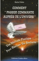 Comment passer commande aupres de l'univers ?