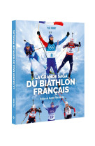 La grande saga du Biathlon