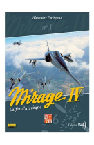 Mirage IV - Tome 0 - La fin d'un règne